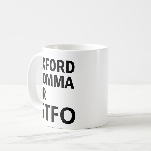 Oxford Comma oder GTFO Kaffeetasse (Vorderseite Links)