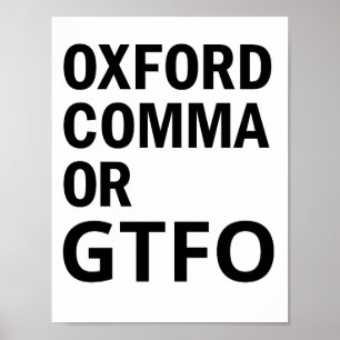 Oxford Comma oder GTFO Poster