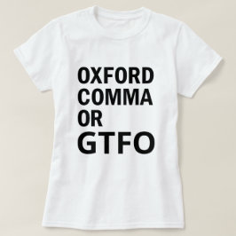 Oxford-Komma oder GTFO T-Shirt