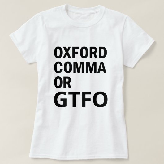 Oxford-Komma oder GTFO T-Shirt (Design vorne)