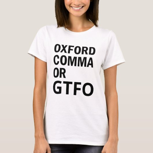 Oxford-Komma oder GTFO T-Shirt (Vorderseite)
