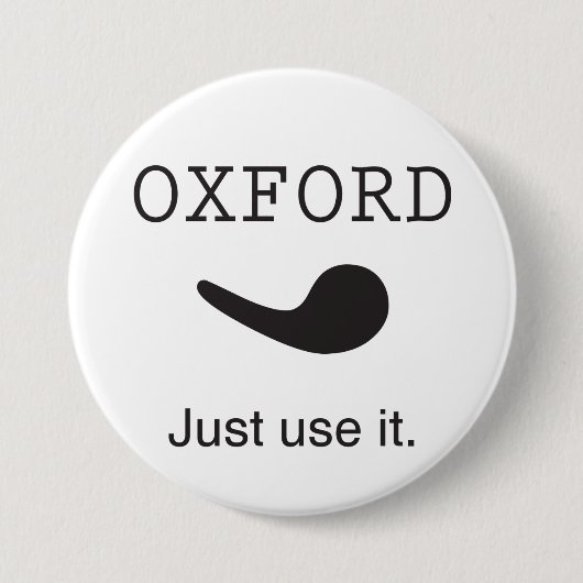 Oxford-Komma. Verwenden Sie es einfach. Knopf Button (Vorderseite)