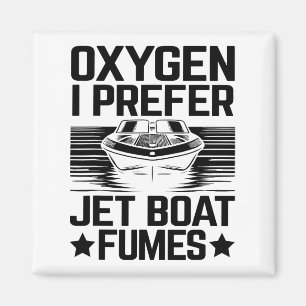 Oxygen I Bevorzugen Jet Boat Fumes Jetboat Captain Magnet