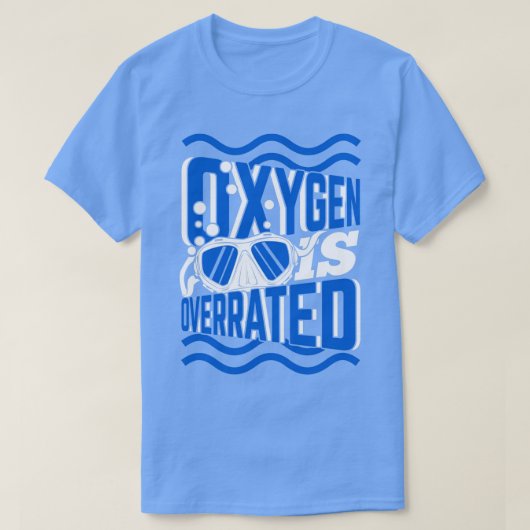 Oxygen Is Overrated Funny Swimming Swimmer Gift T-Shirt (Design vorne)