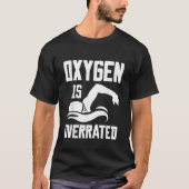 Oxygen is Overrated T-Shirt (Vorderseite)