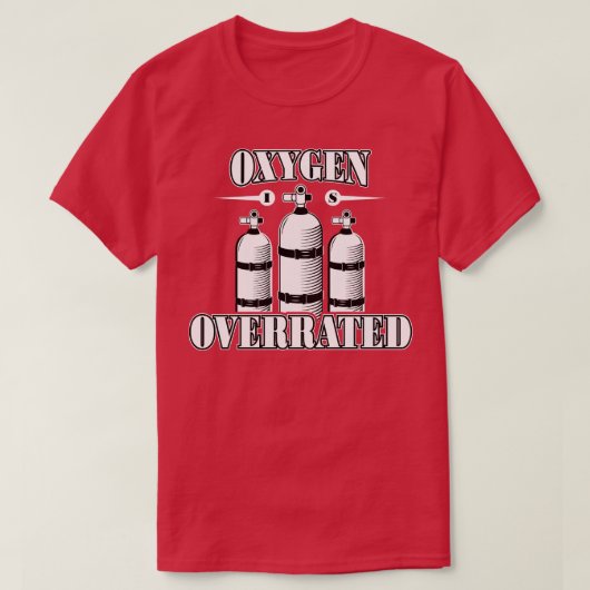Oxygen ist überbewertet TShirt Funny Smming und Di (Design vorne)