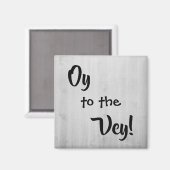 "Oy to the Vey" Magnet (Vorderseite/Rückseite)