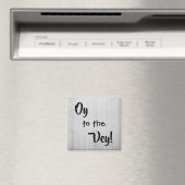 "Oy to the Vey" Magnet (In Situ (Geschirrspüler))