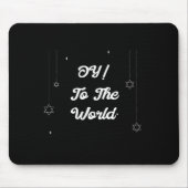 Oy! To The World Funny Hannukah Gift Mousepad (Vorne)