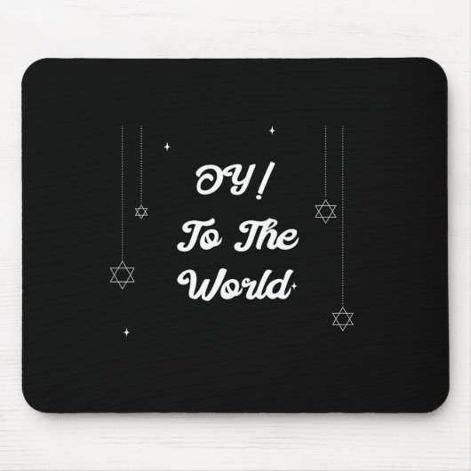 Oy! To The World Funny Hannukah Gift Mousepad (Vorne)