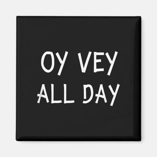 Oy Vey All Day Jewish Yiddish Quote Kosher Gym Ver Magnet (Vorne)