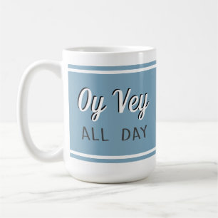 Oy Vey den ganzen Tag Kaffeetasse