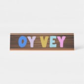 Oy Vey Funny Yiddish Expression Niedlich farbenfro Schreibtischnamensplakette (Vorderseite )