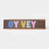 Oy Vey Funny Yiddish Expression Niedlich farbenfro Schreibtischnamensplakette (Vorderseite )