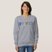 Oy Vey Funny Yiddish Expression Niedlich farbenfro Sweatshirt (Vorne ganz)