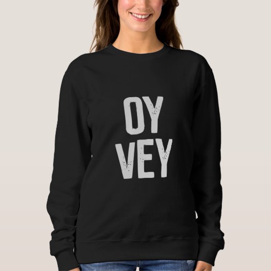 Oy Vey Jewish Yiddish Kosher Gym Workout Yenta Pas Sweatshirt (Vorderseite)
