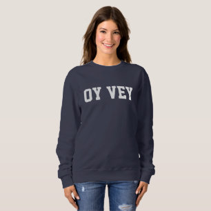 Oy Vey Lustiges Jüdisches Jiddisch  Sweatshirt