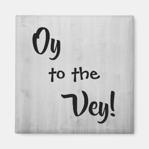 "Oy zum Vey " Magnet
