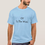 OY ZUM WELTchanukka-SHIRT T-Shirt<br><div class="desc">GEBEN SIE DEN FREUNDEN UND DER FAMILIE DIESES LUSTIGE JÜDISCHE SHIRT "OY ZUR WELT" ALS GROSSES CHANUKKA-GESCHENK,  UM FÜR JÜDISCHE FEIERTAGE UND DAS JAHR RUND ZU TRAGEN.</div>