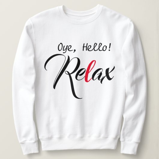 Oye Hello ! Relax Funny Desi T - Shirt Design (Design vorne)