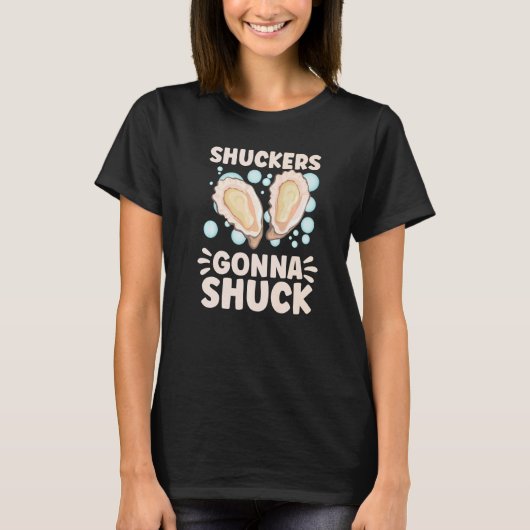 Oyster   Oyster Oyster Shucker Seashell Seafood T-Shirt (Vorderseite)