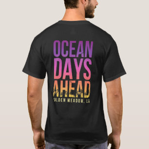 Ozeantage voraus Golden Meadow Beach Louisiana T-Shirt