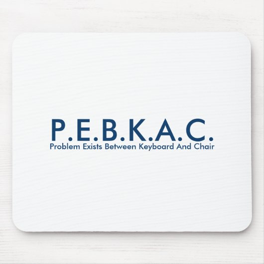 P.E.B.K.A.C. Mousepad (Vorne)