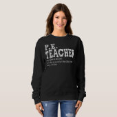 P E Lehrer Definition Funny Physical Bildung The Sweatshirt (Vorne ganz)