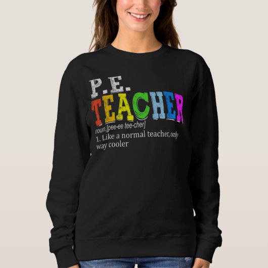 P E Lehrer Definition Physischer Bildung Lehrer Sweatshirt (Vorderseite)