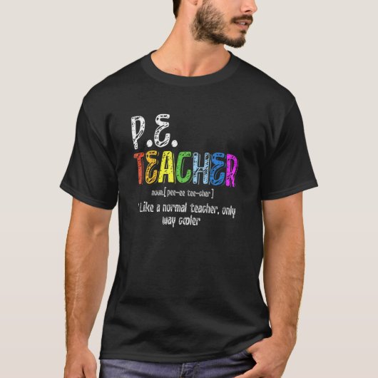 P E Lehrer Definition Physischer Bildung Lehrer T-Shirt (Vorderseite)
