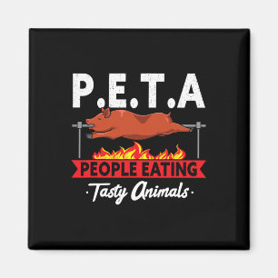 P.e.t.a. Leute essen leckere Tiere Grillen Grill S Magnet