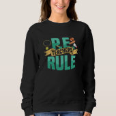 P E Teachers Rule Physical Education School Sweatshirt (Vorderseite)