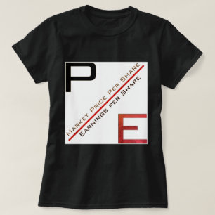 ‚P/E-Verhältnis‘ T-Shirt