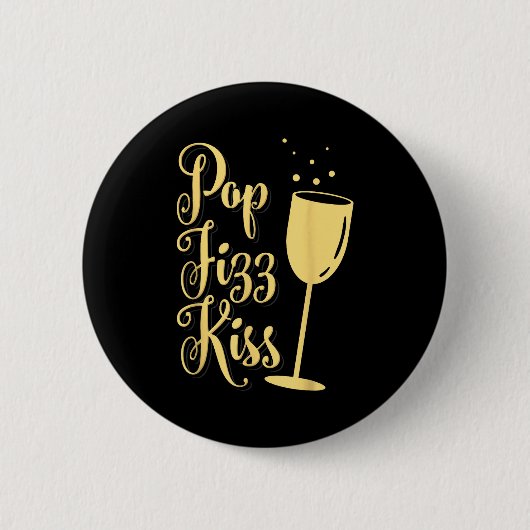 P Fizz Kiss Funny New Years Eve Wine Champagne  Button (Vorderseite)