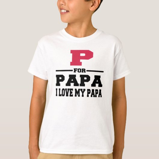 P FÜR PAPA I LIEBE MEIN PAPA T-Shirt (Vorderseite)