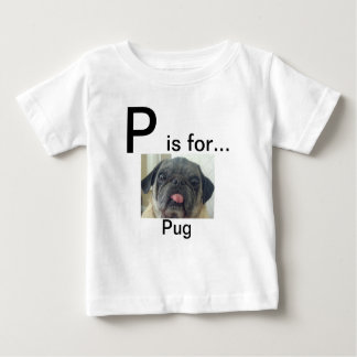 P ist für… Mops-Shirt Baby T-shirt