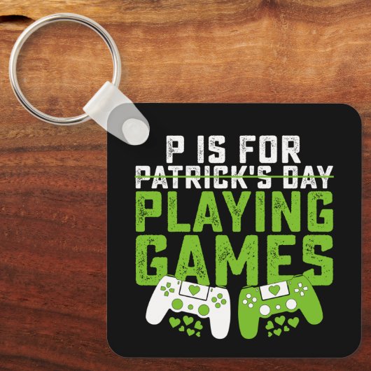 P ist für Spiele Gamer Gaming St Patrick's Schlüsselanhänger (Vorderseite)