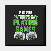 P ist für Spiele St Patricks Day Fun Gamer B Magnet (Vorne)