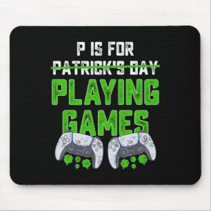 P ist für Spiele St Patricks Day Fun Gamer B Mousepad