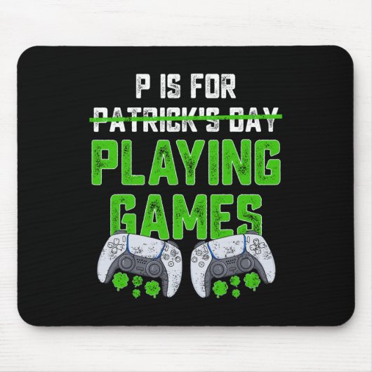 P ist für Spiele St Patricks Day Fun Gamer B Mousepad (Vorne)