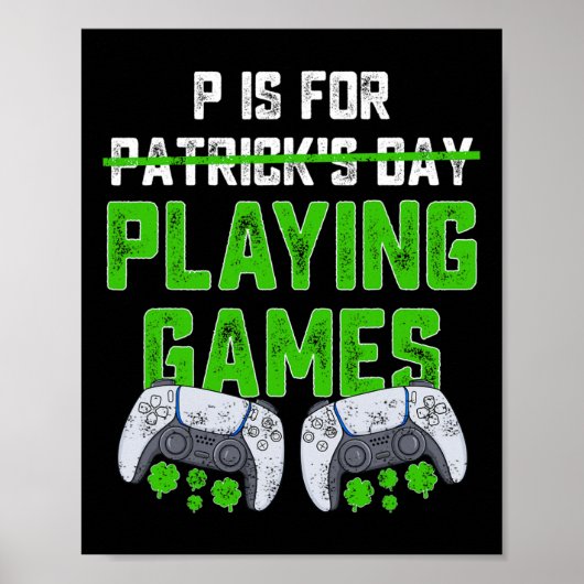 P ist für Spiele St Patricks Day Fun Gamer B Poster (Vorne)