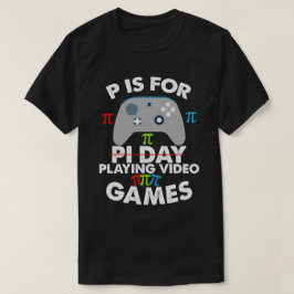 P ist für Videospiele T-Shirt