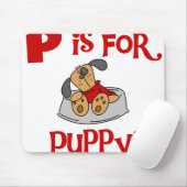 P ist für Welpen Mousepad (Mit Mouse)