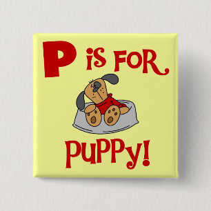 P ist für Welpen-T-Shirts und Geschenke Button