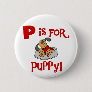 P ist für Welpen-T-Shirts und Geschenke Button