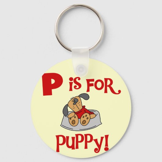 P ist für Welpen-T-Shirts und Geschenke Schlüsselanhänger (Vorderseite)