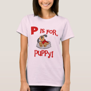 P ist für Welpen-T-Shirts und Geschenke T-Shirt