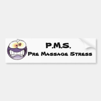 P.M.S. Vor Massage-Druck-Autoaufkleber Autoaufkleber