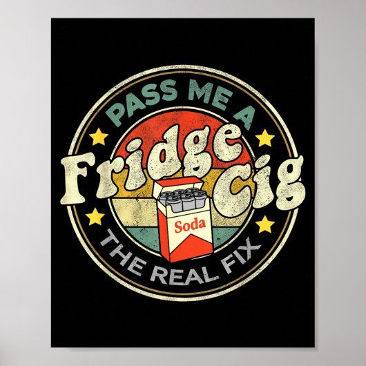 P Me A Fridge Cig Energy Drink Lover Fridge Cigare Poster (Vorne)