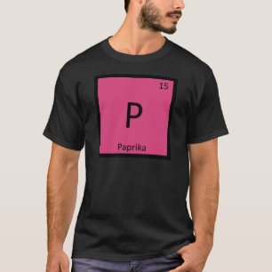 P - Paprika Gewürz Chemie Periodensystem Symbol T-Shirt
